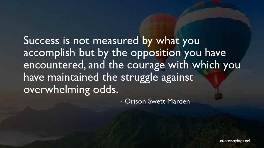 Success And Struggle Quotes By Orison Swett Marden Success And Struggle Quotes By Orison Swett Marden