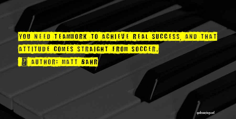 Success And Teamwork Quotes By Matt Bahr