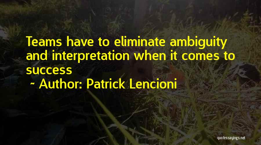 Success And Teamwork Quotes By Patrick Lencioni