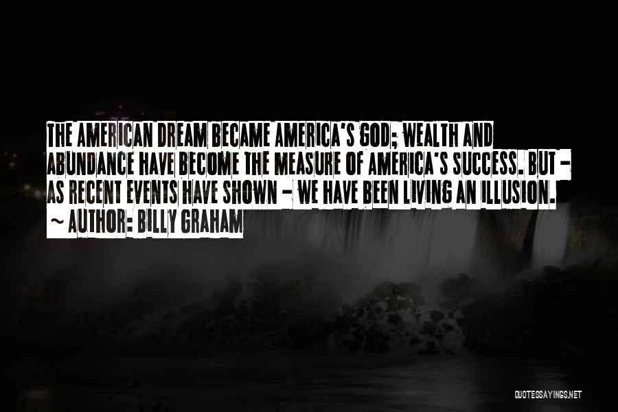 Success And The American Dream Quotes By Billy Graham