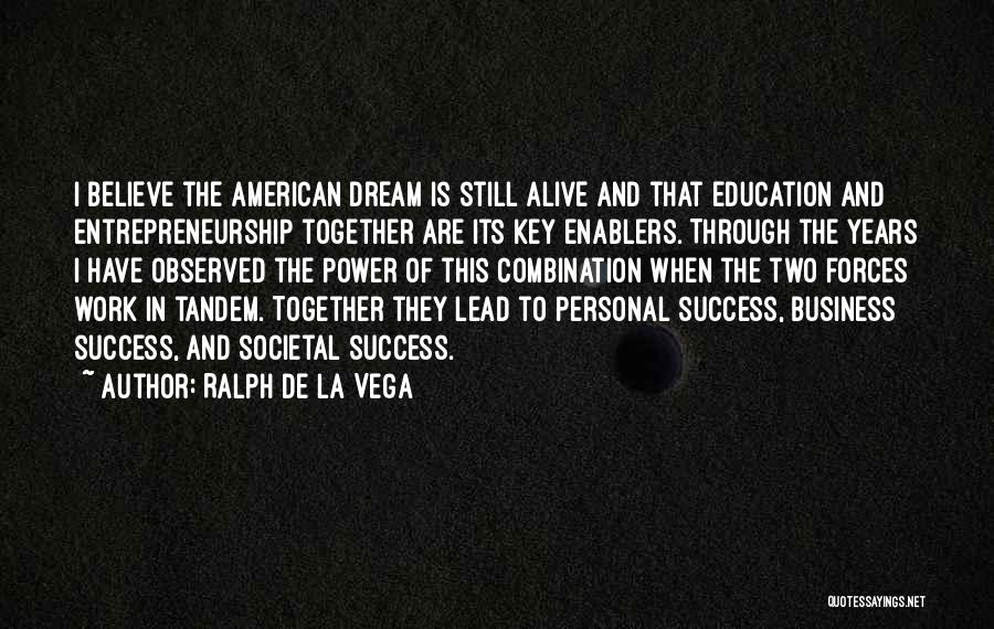 Success And The American Dream Quotes By Ralph De La Vega
