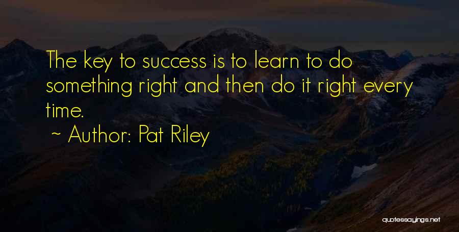 Success And Time Quotes By Pat Riley