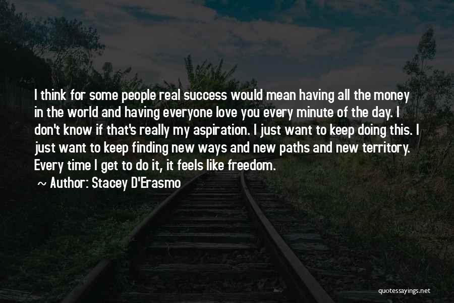 Success And Time Quotes By Stacey D'Erasmo