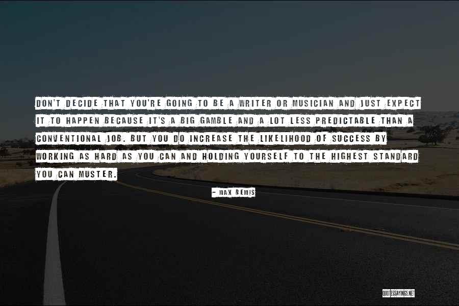 Success And Working Hard For It Quotes By Max Bemis Success And Working Hard For It Quotes By Max Bemis