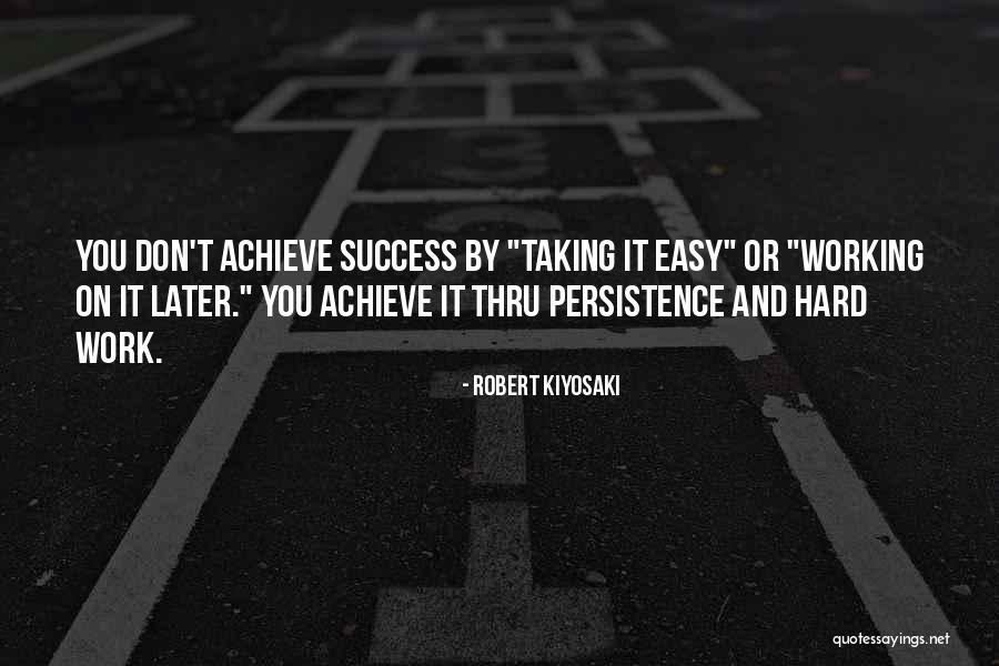 Success And Working Hard For It Quotes By Robert Kiyosaki Success And Working Hard For It Quotes By Robert Kiyosaki