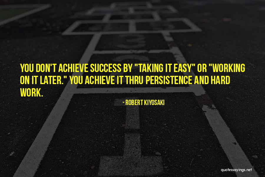 Success And Working Hard Quotes By Robert Kiyosaki