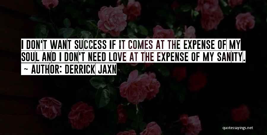 Success At The Expense Of Others Quotes By Derrick Jaxn