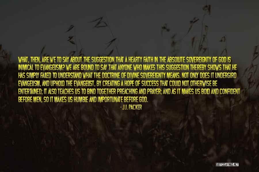Success But Humble Quotes By J.I. Packer Success But Humble Quotes By J.I. Packer