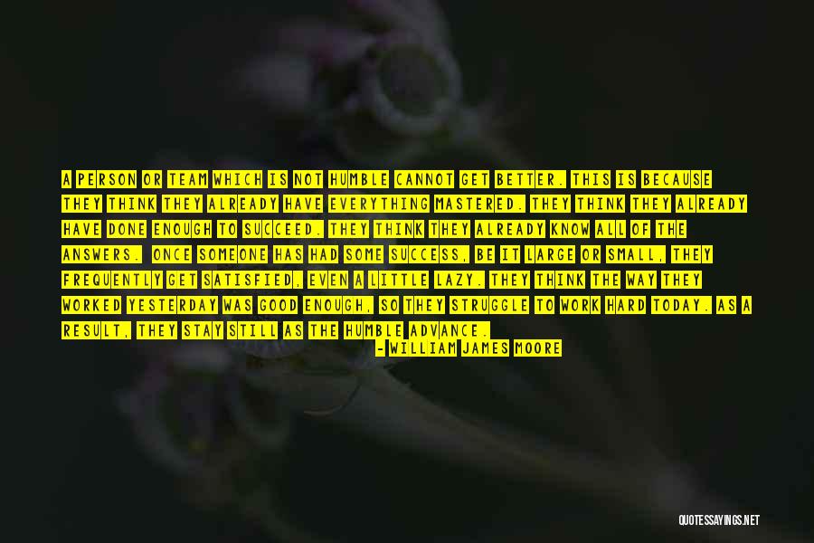 Success But Humble Quotes By William James Moore Success But Humble Quotes By William James Moore