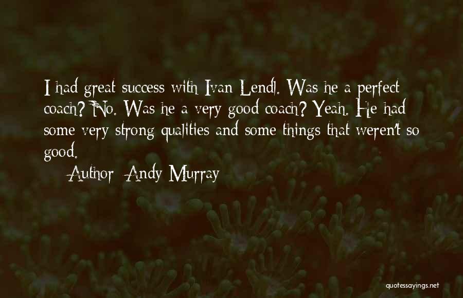 Success Coach Quotes By Andy Murray