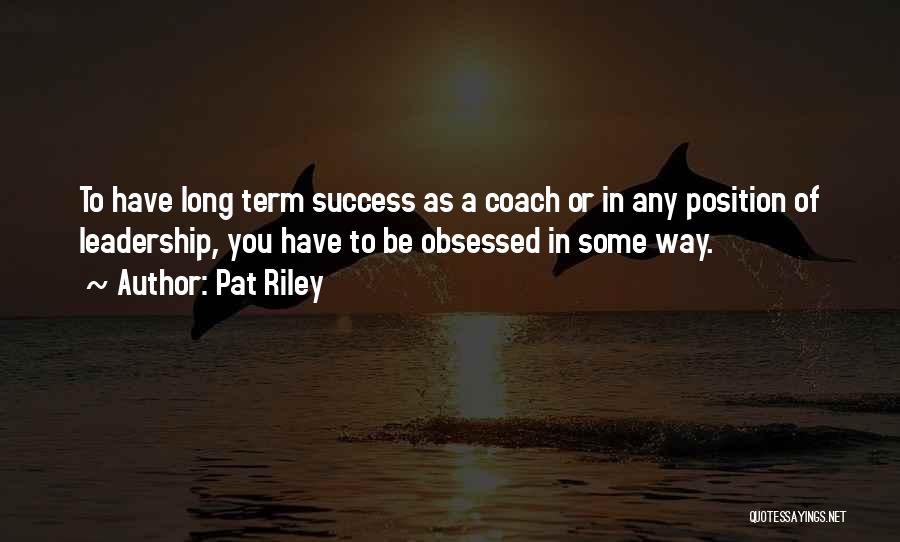 Success Coach Quotes By Pat Riley