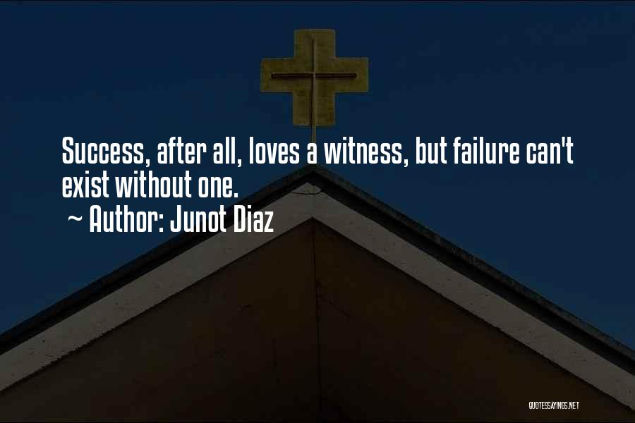 Success Comes After Failure Quotes By Junot Diaz