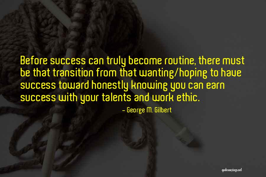 Success Comes Before Work Quotes By George M. Gilbert