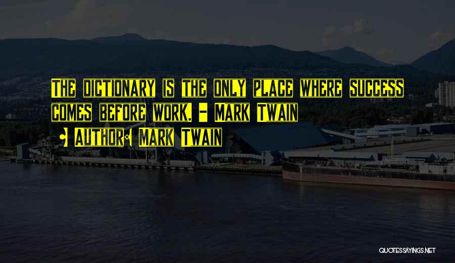 Success Comes Before Work Quotes By Mark Twain
