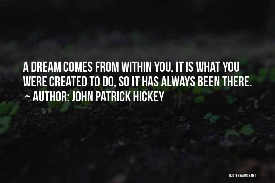 Success Comes From Within Quotes By John Patrick Hickey