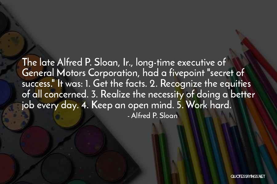 Success Comes Late Quotes By Alfred P. Sloan