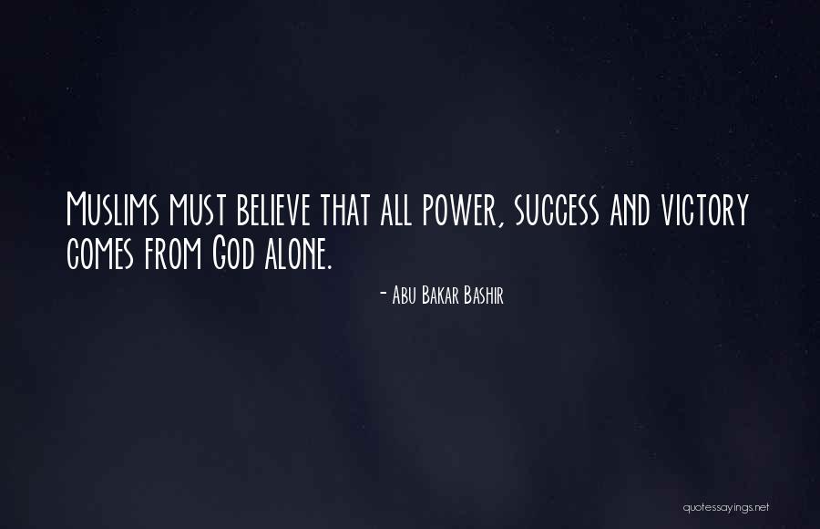 Success Comes Quotes By Abu Bakar Bashir