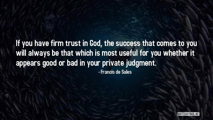 Success Comes Quotes By Francis De Sales