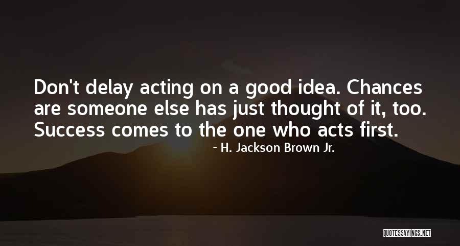 Success Comes Quotes By H. Jackson Brown Jr.