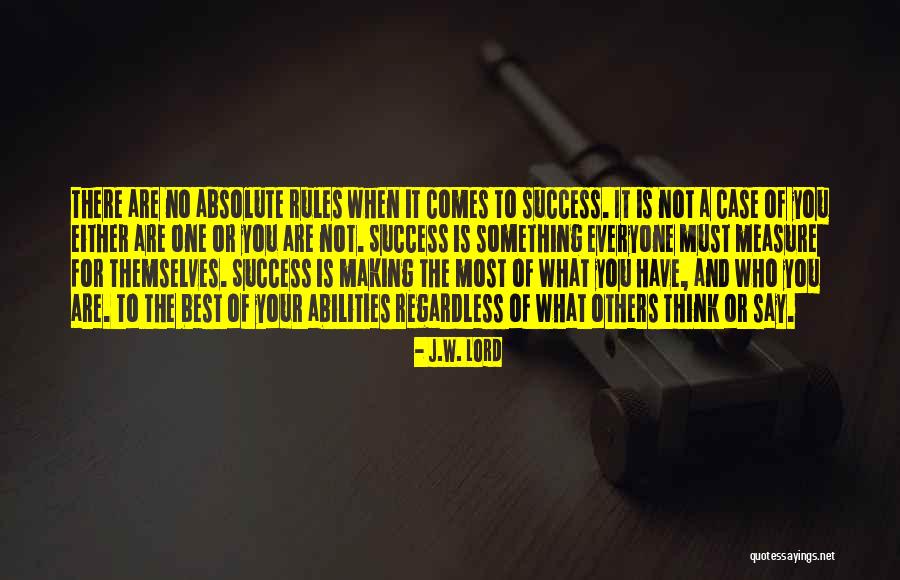 Success Comes Quotes By J.W. Lord