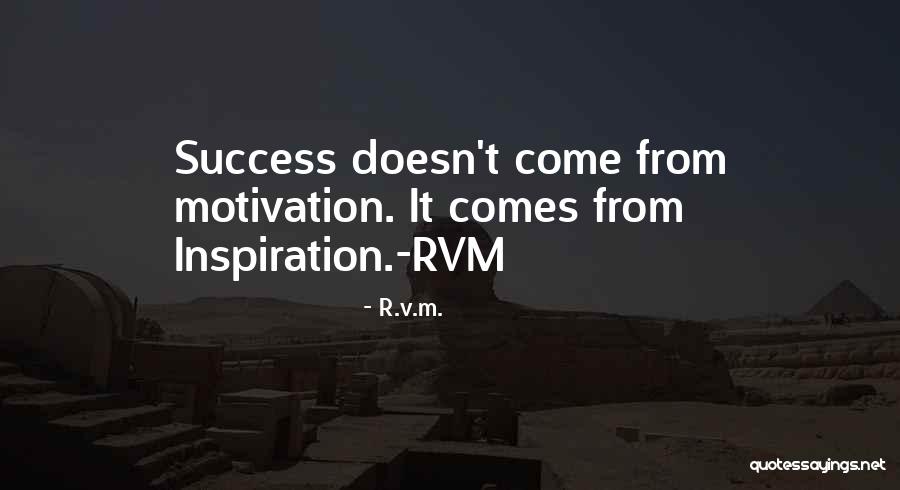 Success Comes Quotes By R.v.m.