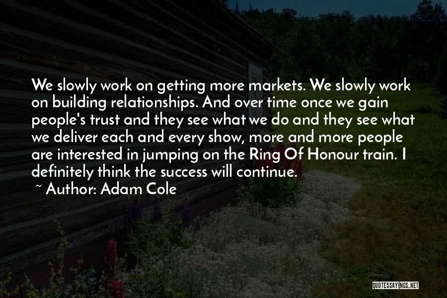 Success Comes Slowly Quotes By Adam Cole