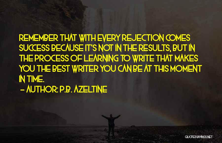 Success Comes With Time Quotes By P.B. Azeltine