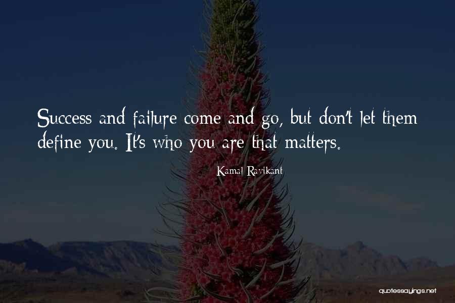 Success Define Quotes By Kamal Ravikant Success Define Quotes By Kamal Ravikant