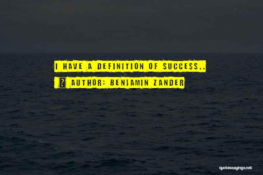 Success Definitions Quotes By Benjamin Zander