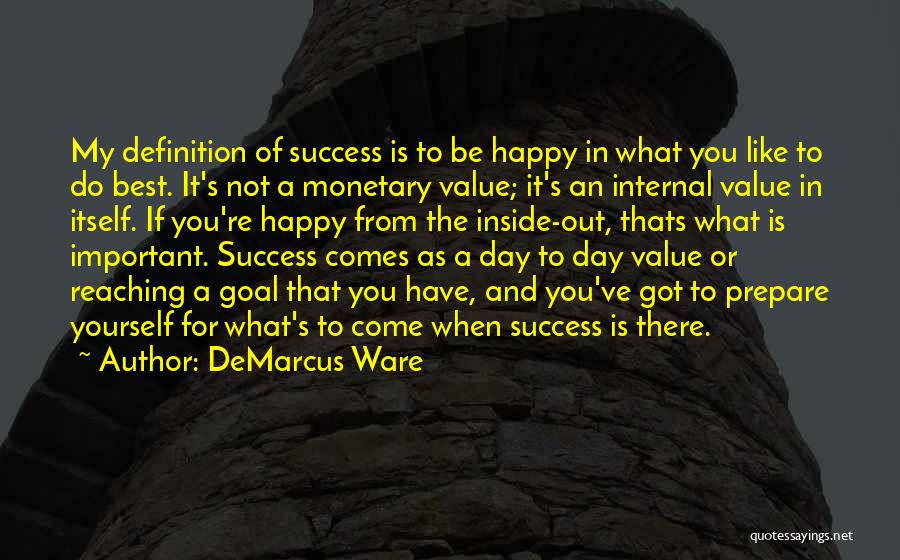 Success Definitions Quotes By DeMarcus Ware