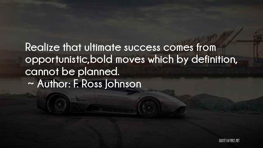 Success Definitions Quotes By F. Ross Johnson