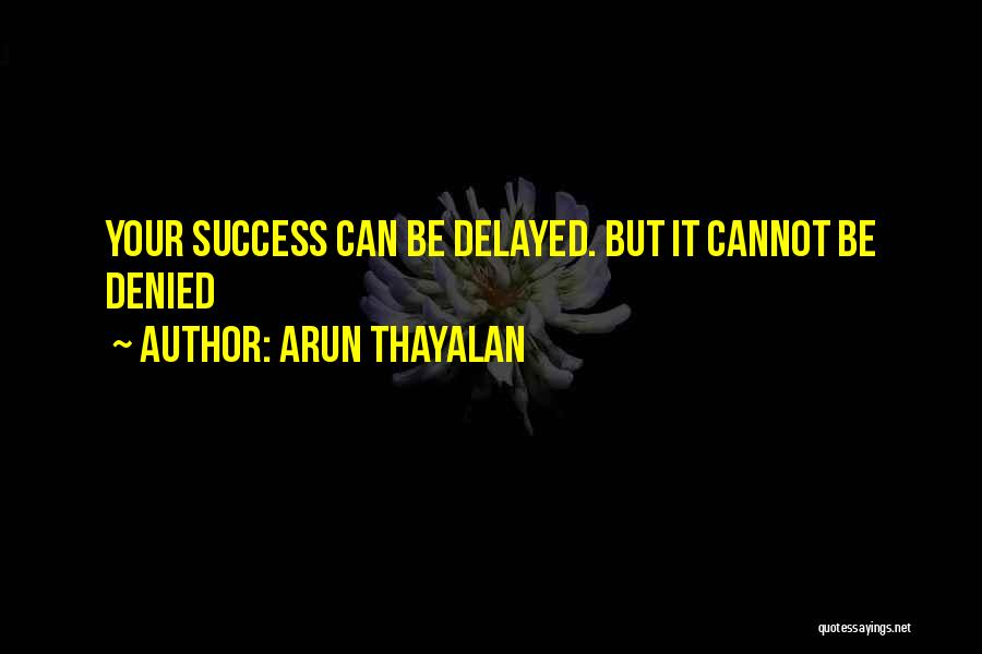 Success Delayed Quotes By Arun Thayalan