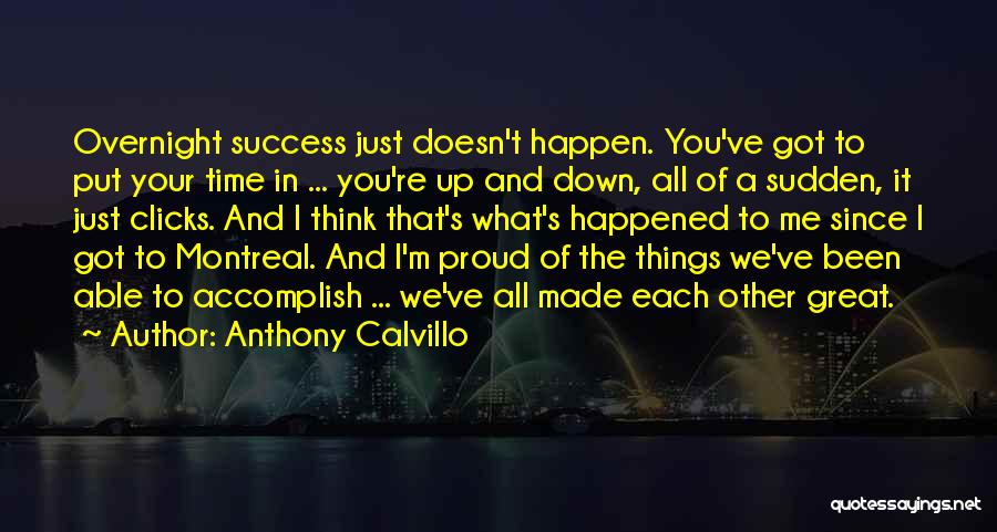 Success Doesn Happen Overnight Quotes By Anthony Calvillo