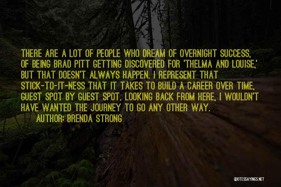 Success Doesn Happen Overnight Quotes By Brenda Strong