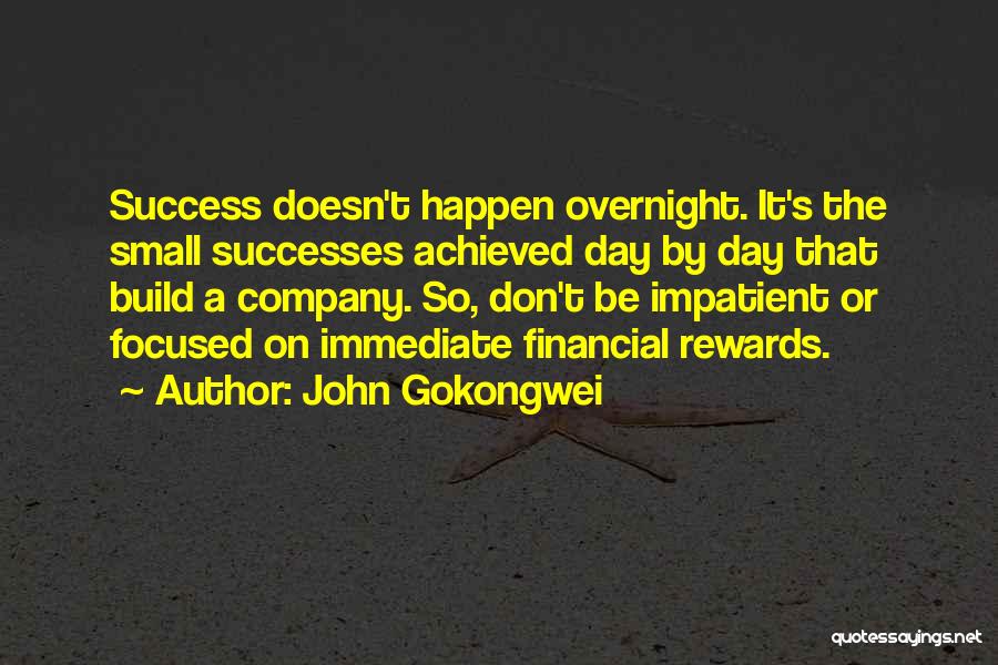 Success Doesn Happen Overnight Quotes By John Gokongwei