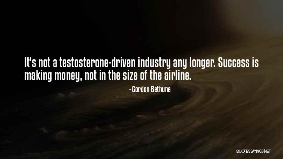 Success Driven Quotes By Gordon Bethune