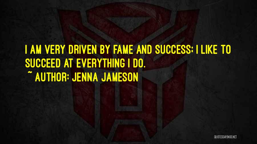 Success Driven Quotes By Jenna Jameson