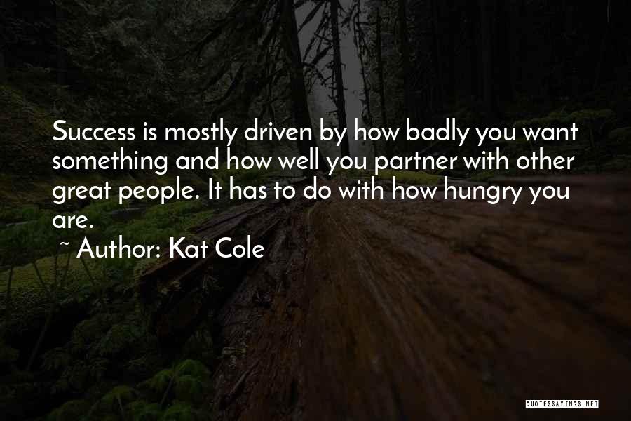 Success Driven Quotes By Kat Cole