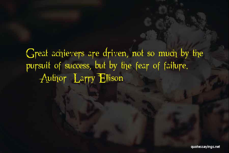 Success Driven Quotes By Larry Ellison
