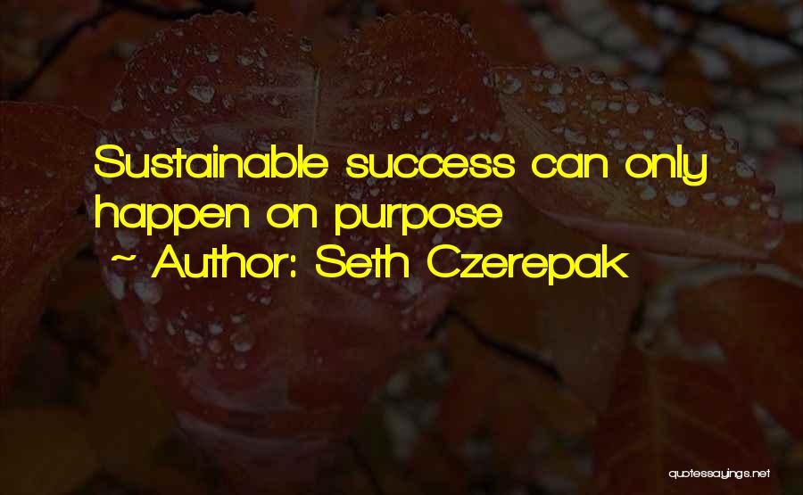 Success Driven Quotes By Seth Czerepak