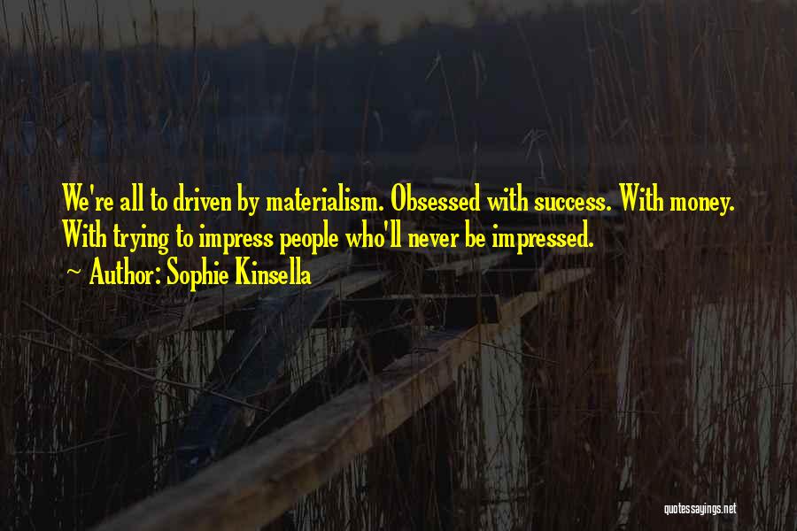 Success Driven Quotes By Sophie Kinsella