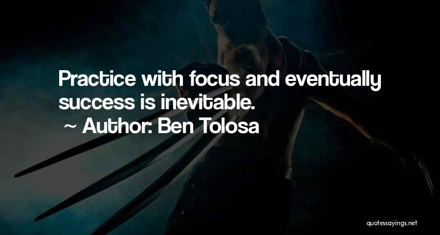 Success Eventually Quotes By Ben Tolosa