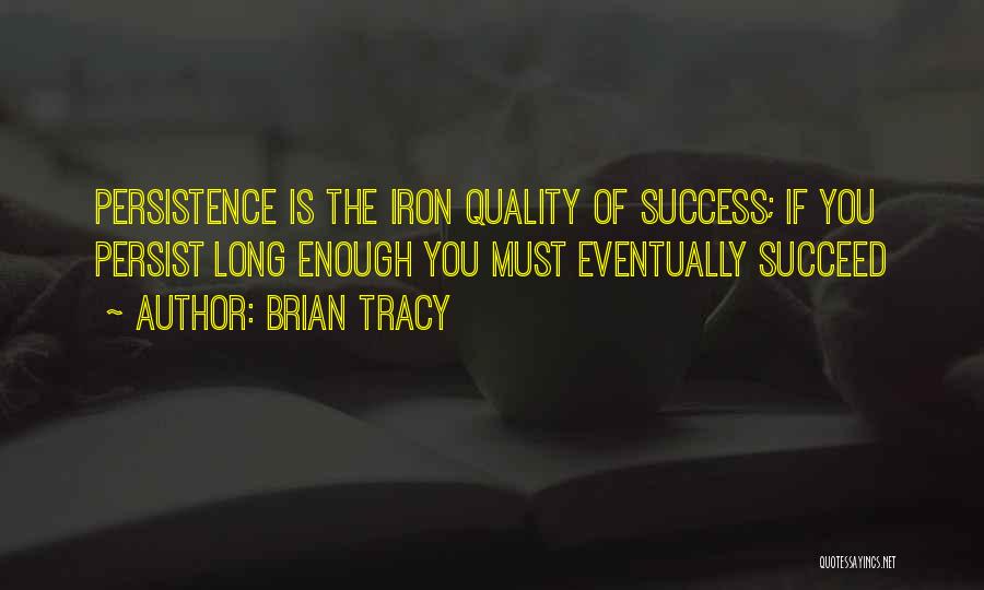 Success Eventually Quotes By Brian Tracy