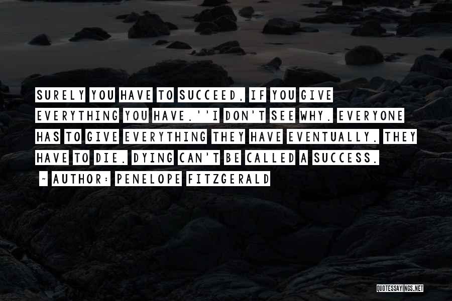 Success Eventually Quotes By Penelope Fitzgerald