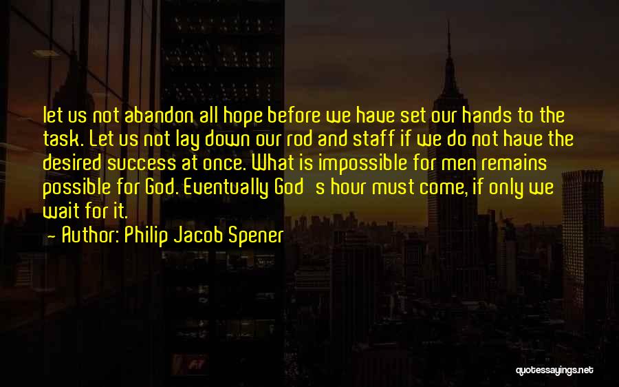 Success Eventually Quotes By Philip Jacob Spener