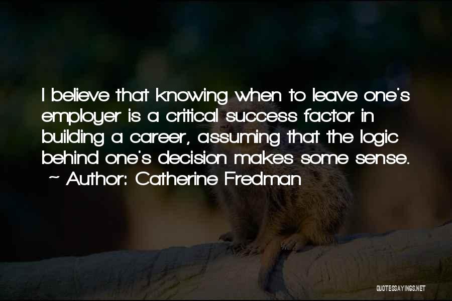 Success Factor Quotes By Catherine Fredman