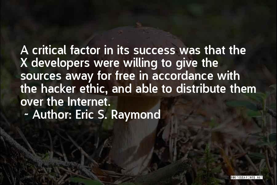 Success Factor Quotes By Eric S. Raymond