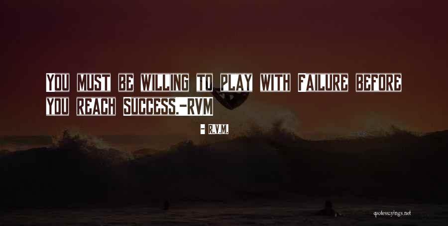 Success Failure Motivational Quotes By R.v.m. Success Failure Motivational Quotes By R.v.m.