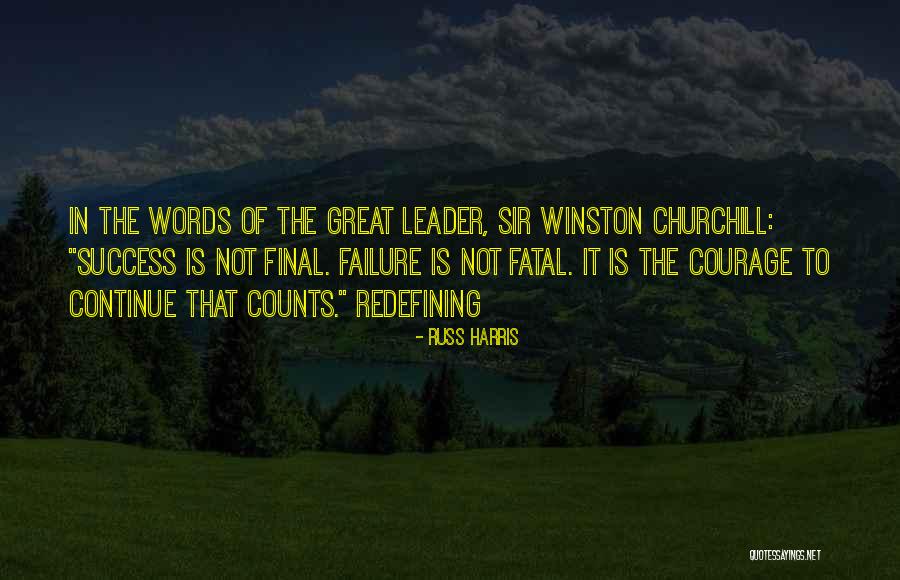 Success Failure Winston Churchill Quotes By Russ Harris Success Failure Winston Churchill Quotes By Russ Harris
