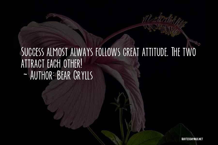 Success Follows Quotes By Bear Grylls